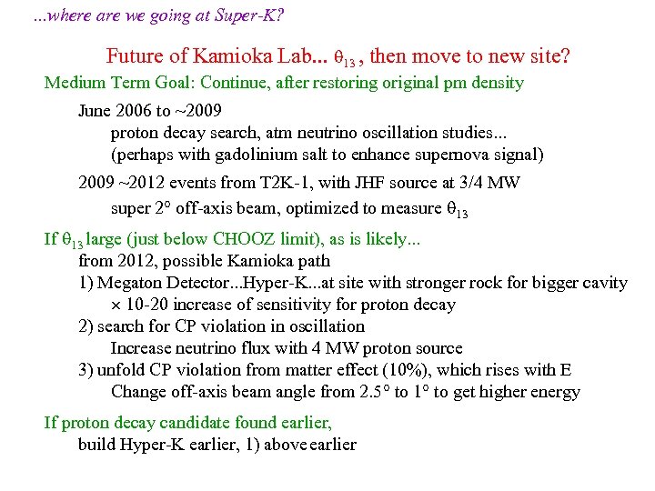 . . . where are we going at Super-K? Future of Kamioka Lab. .