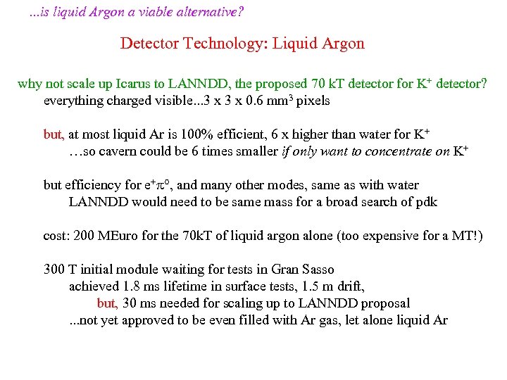 . . . is liquid Argon a viable alternative? Detector Technology: Liquid Argon why