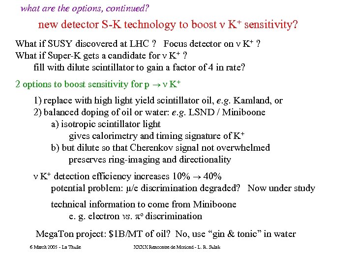what are the options, continued? new detector S-K technology to boost ν K+ sensitivity?
