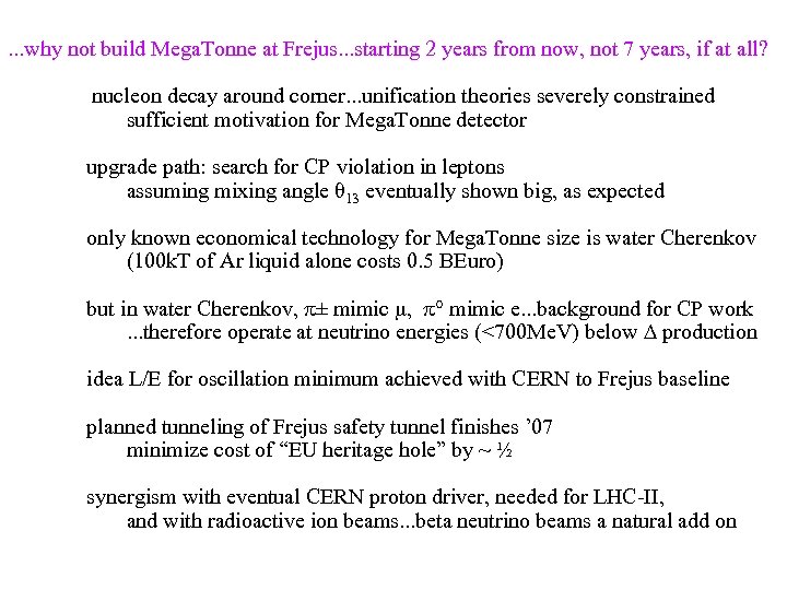 . . . why not build Mega. Tonne at Frejus. . . starting 2