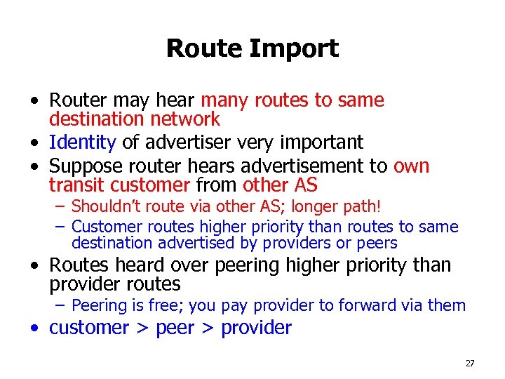 Route Import • Router may hear many routes to same destination network • Identity