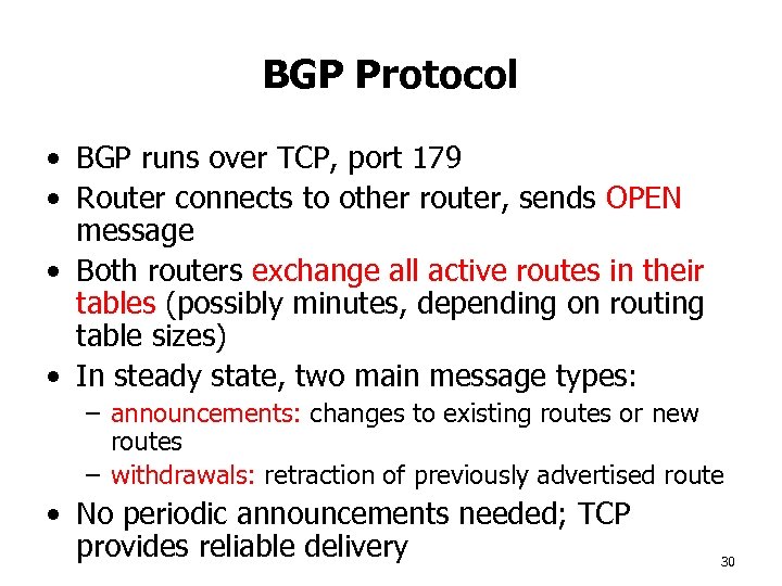 BGP Protocol • BGP runs over TCP, port 179 • Router connects to other