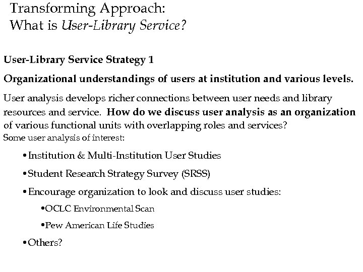 Transforming Approach: What is User-Library Service? User-Library Service Strategy 1 Organizational understandings of users