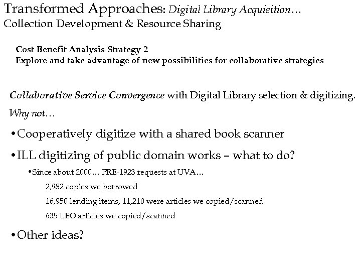 Transformed Approaches: Digital Library Acquisition… Collection Development & Resource Sharing Cost Benefit Analysis Strategy