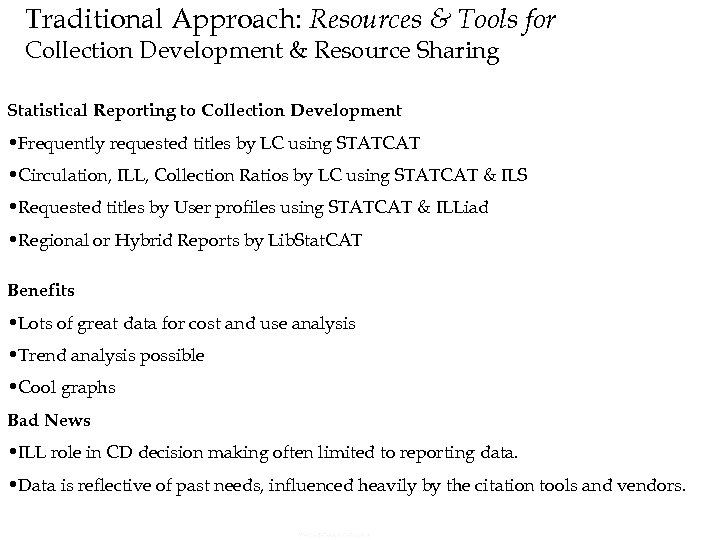 Traditional Approach: Resources & Tools for Collection Development & Resource Sharing Statistical Reporting to