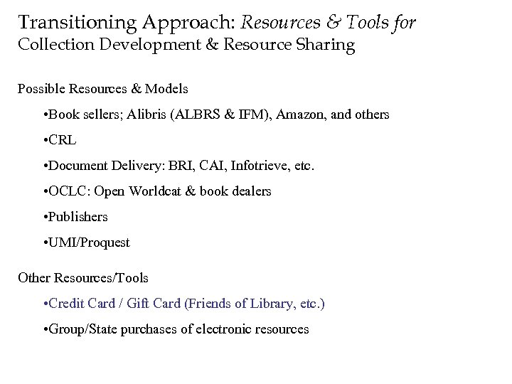 Transitioning Approach: Resources & Tools for Collection Development & Resource Sharing Possible Resources &