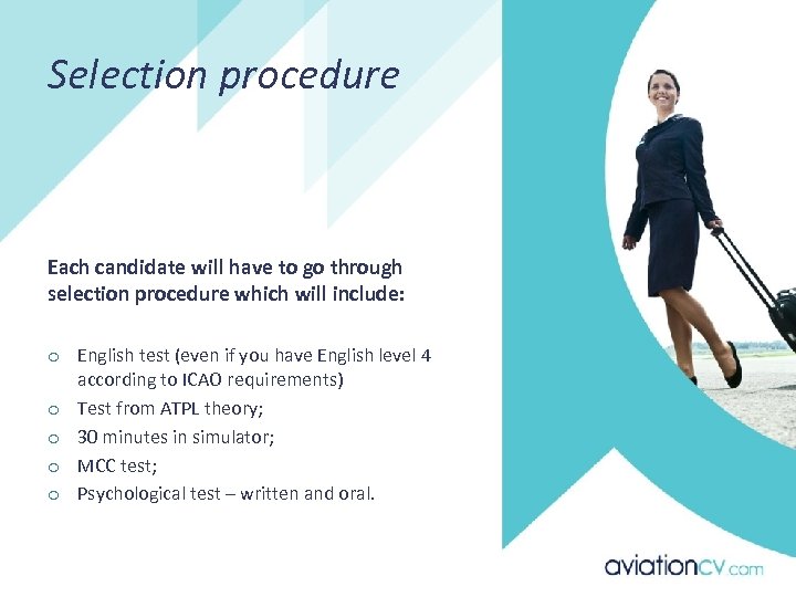 Selection procedure Each candidate will have to go through selection procedure which will include: