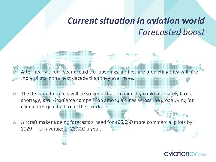 Current situation in aviation world Forecasted boost o After nearly a four-year drought of