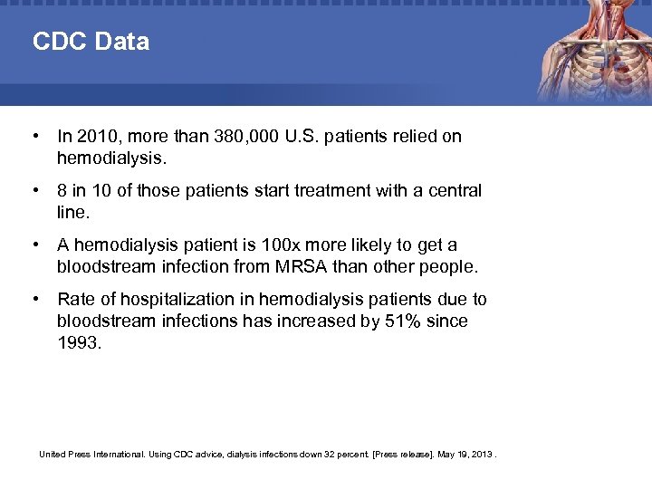 CDC Data • In 2010, more than 380, 000 U. S. patients relied on