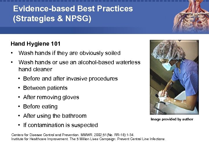 Evidence-based Best Practices (Strategies & NPSG) Hand Hygiene 101 • Wash hands if they