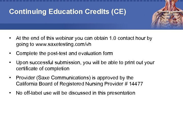 Continuing Education Credits (CE) • At the end of this webinar you can obtain
