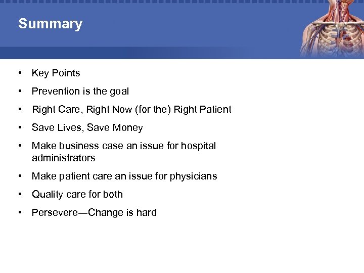 Summary • Key Points • Prevention is the goal • Right Care, Right Now