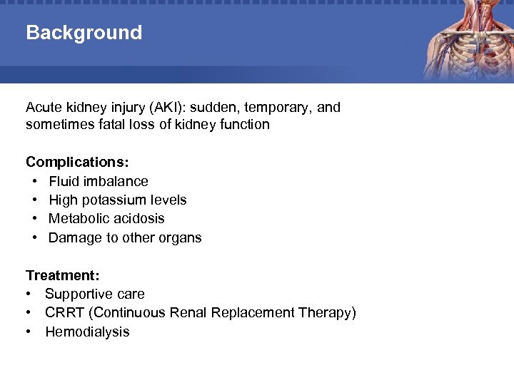 Background Acute kidney injury (AKI): sudden, temporary, and sometimes fatal loss of kidney function