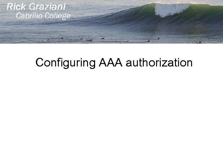 Configuring AAA authorization 