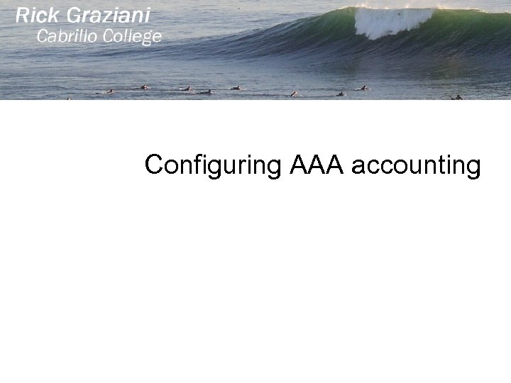 Configuring AAA accounting 