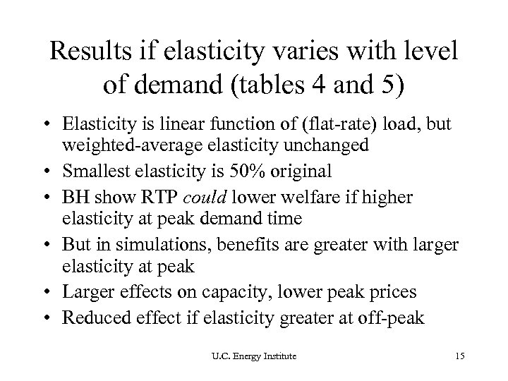 Results if elasticity varies with level of demand (tables 4 and 5) • Elasticity