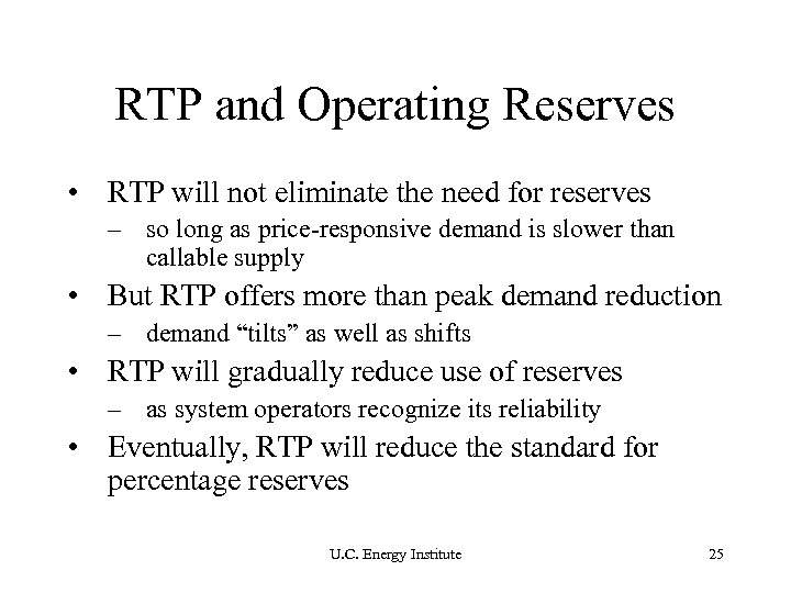 RTP and Operating Reserves • RTP will not eliminate the need for reserves –