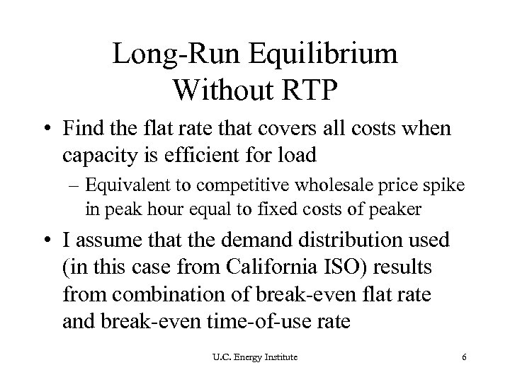 Long-Run Equilibrium Without RTP • Find the flat rate that covers all costs when