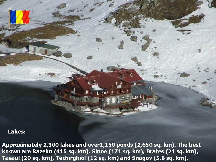 Lakes: Approximately 2, 300 lakes and over 1, 150 ponds (2, 650 sq. km).
