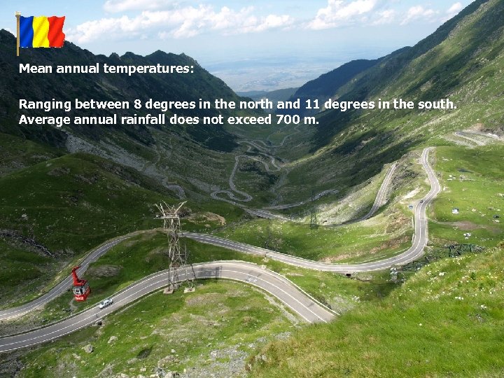 Mean annual temperatures: Ranging between 8 degrees in the north and 11 degrees in