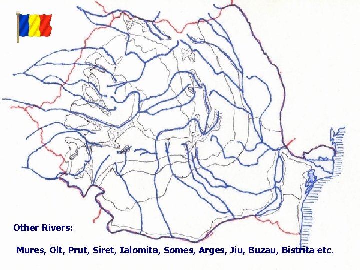 Other Rivers: Mures, Olt, Prut, Siret, Ialomita, Somes, Arges, Jiu, Buzau, Bistrita etc. 