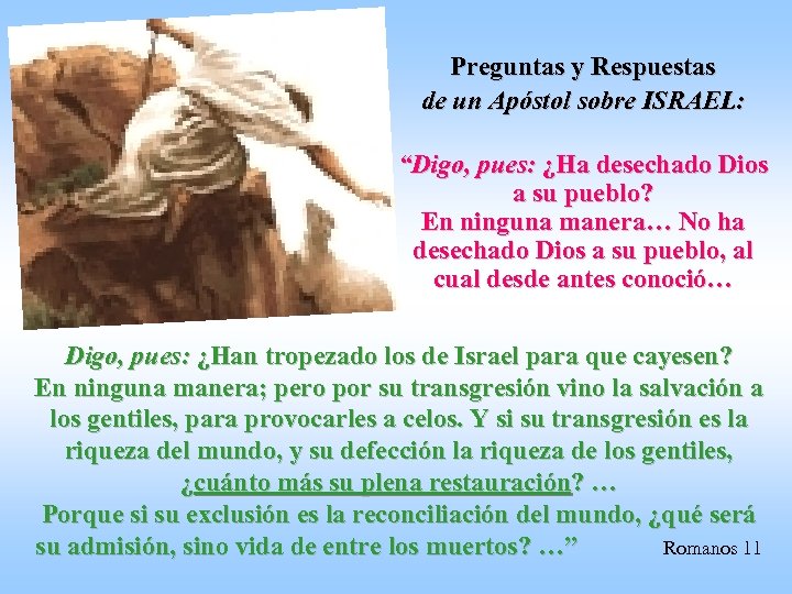 Preguntas y Respuestas de un Apóstol sobre ISRAEL: “Digo, pues: ¿Ha desechado Dios a