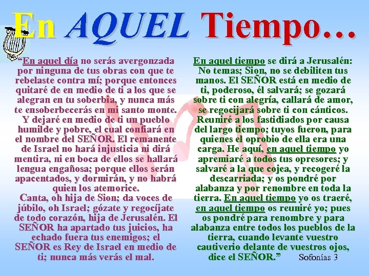 En AQUEL Tiempo… “En aquel día no serás avergonzada En aquel tiempo se dirá
