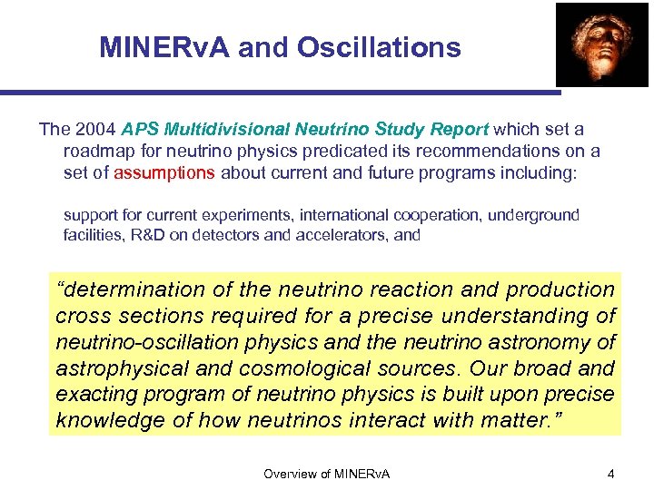 MINERv. A and Oscillations The 2004 APS Multidivisional Neutrino Study Report which set a