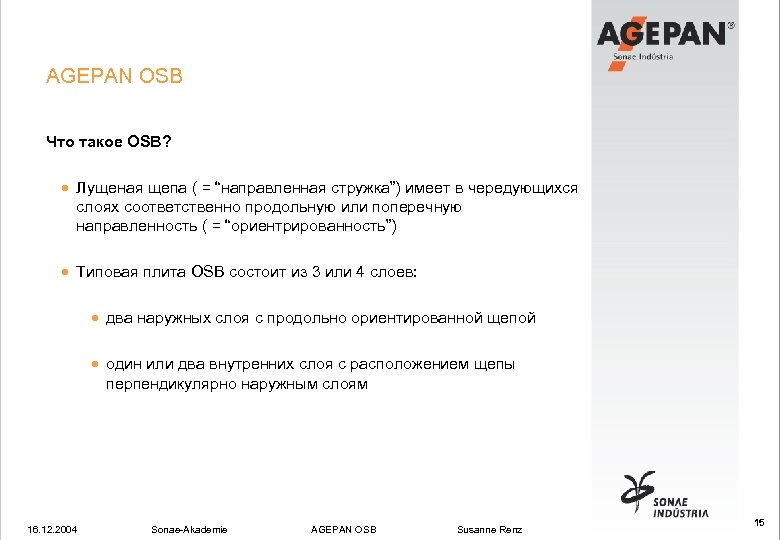 AGEPAN OSB Что такое OSB? · Лущеная щепа ( = “направленная стружка”) имеет в