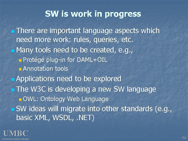 SW is work in progress n There are important language aspects which need more