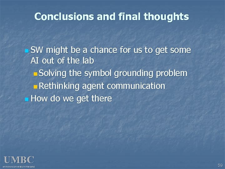 Conclusions and final thoughts n SW might be a chance for us to get