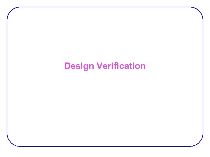 Design Verification 