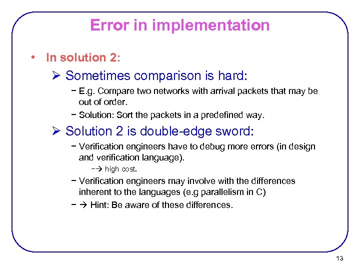 Error in implementation • In solution 2: Ø Sometimes comparison is hard: − E.