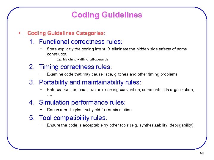 Coding Guidelines • Coding Guidelines Categories: 1. Functional correctness rules: − State explicitly the