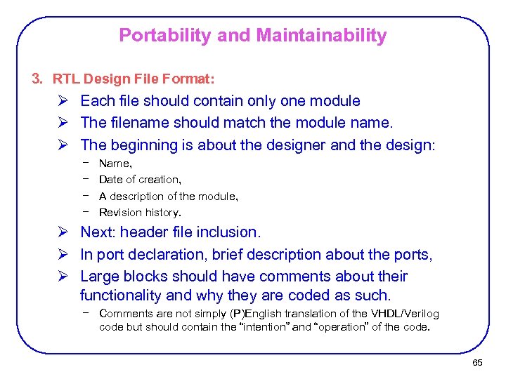 Portability and Maintainability 3. RTL Design File Format: Ø Each file should contain only