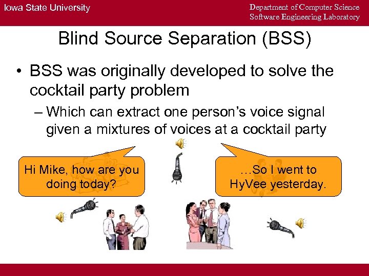 Iowa State University Department of Computer Science Software Engineering Laboratory Blind Source Separation (BSS)