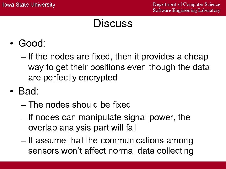 Department of Computer Science Software Engineering Laboratory Iowa State University Discuss • Good: –