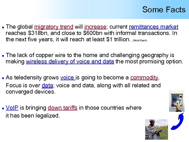 Some Facts l l The global migratory trend will increase; current remittances market reaches