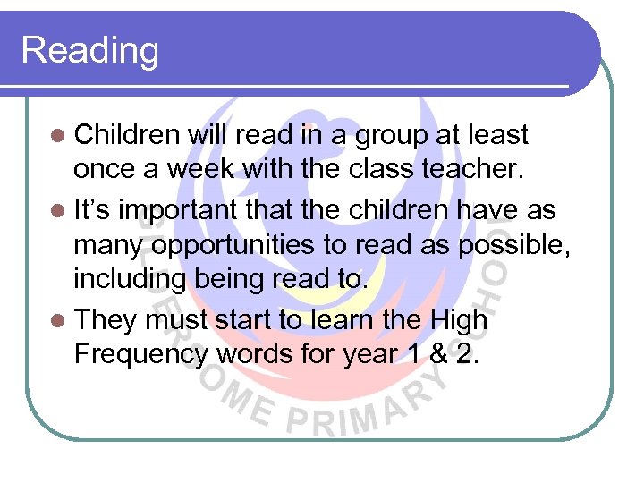 Reading l Children will read in a group at least once a week with