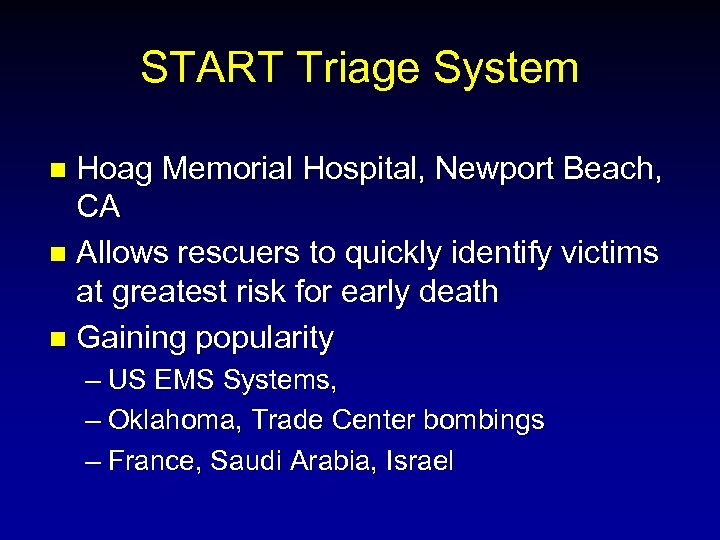 START Triage System Hoag Memorial Hospital, Newport Beach, CA n Allows rescuers to quickly