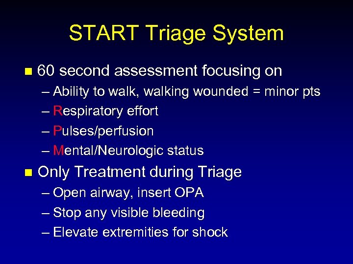 START Triage System n 60 second assessment focusing on – Ability to walk, walking