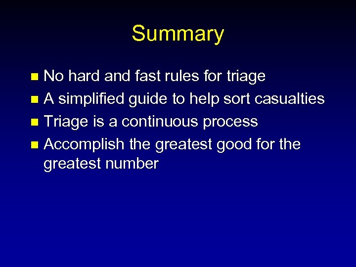 Summary No hard and fast rules for triage n A simplified guide to help