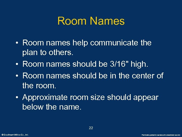 Room Names • Room names help communicate the plan to others. • Room names