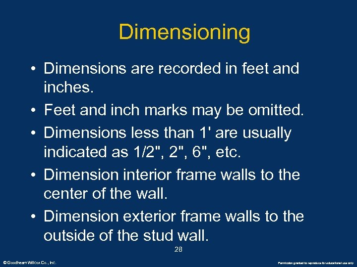 Dimensioning • Dimensions are recorded in feet and inches. • Feet and inch marks