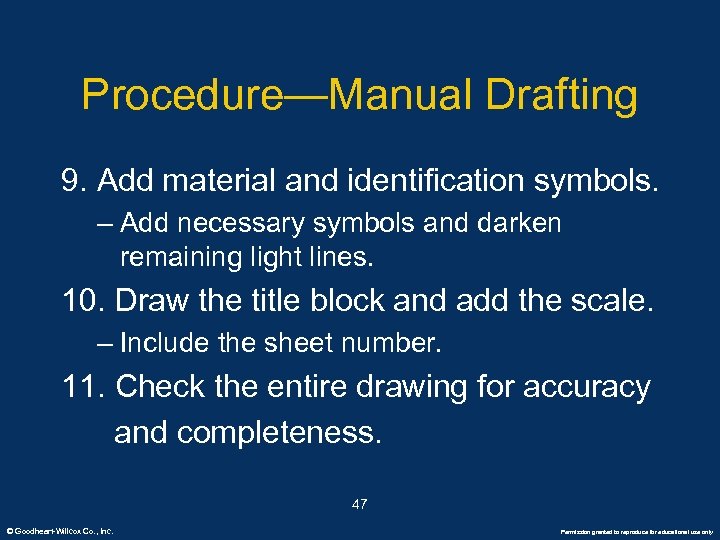 Procedure—Manual Drafting 9. Add material and identification symbols. – Add necessary symbols and darken