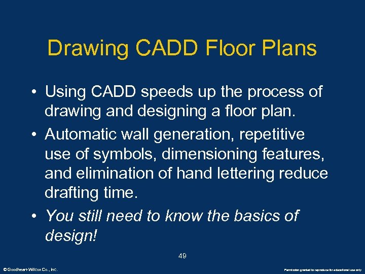 Drawing CADD Floor Plans • Using CADD speeds up the process of drawing and