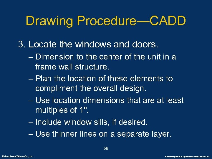 Drawing Procedure—CADD 3. Locate the windows and doors. – Dimension to the center of