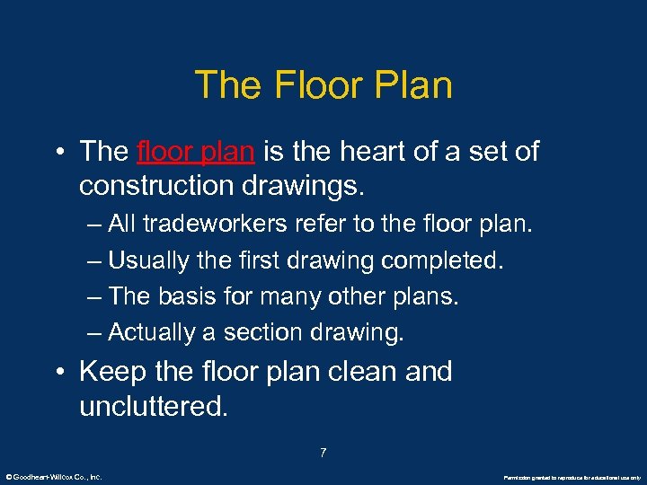 The Floor Plan • The floor plan is the heart of a set of