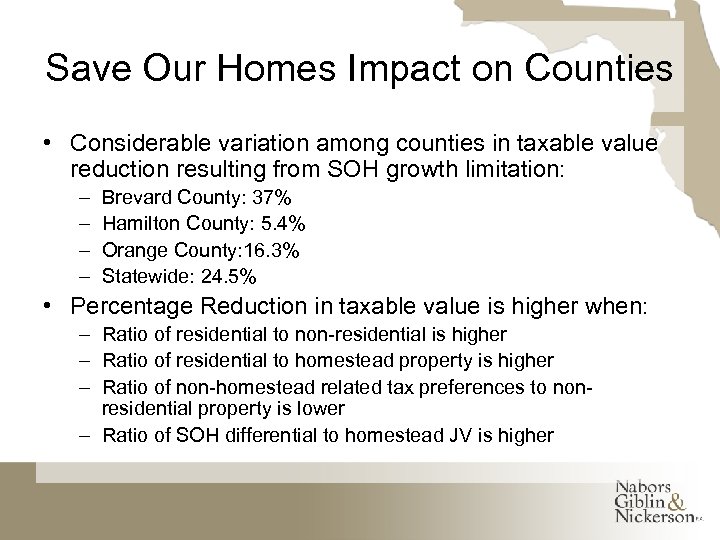 Save Our Homes Impact on Counties • Considerable variation among counties in taxable value