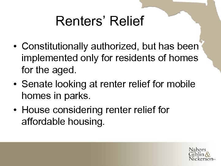 Renters’ Relief • Constitutionally authorized, but has been implemented only for residents of homes